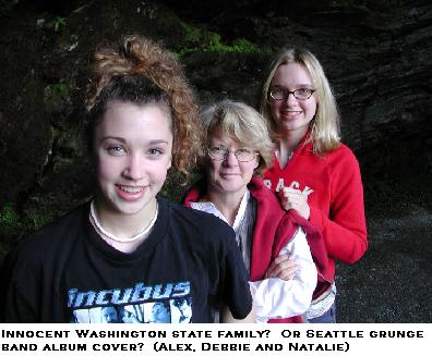 Innocent Washington State family? Or Seattle grunge band album cover? (Alex, Debbie and Natalie)